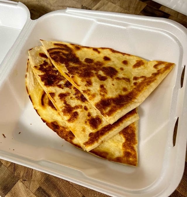 Cheese Quesadilla.